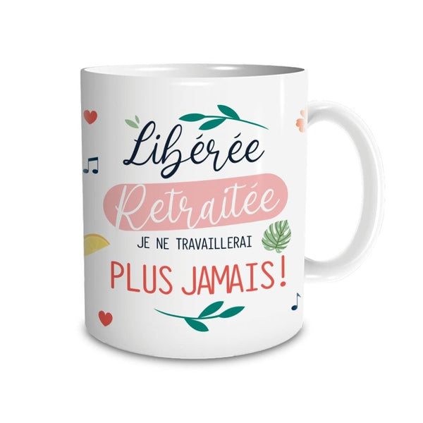Mug « Libérée, retraitée »